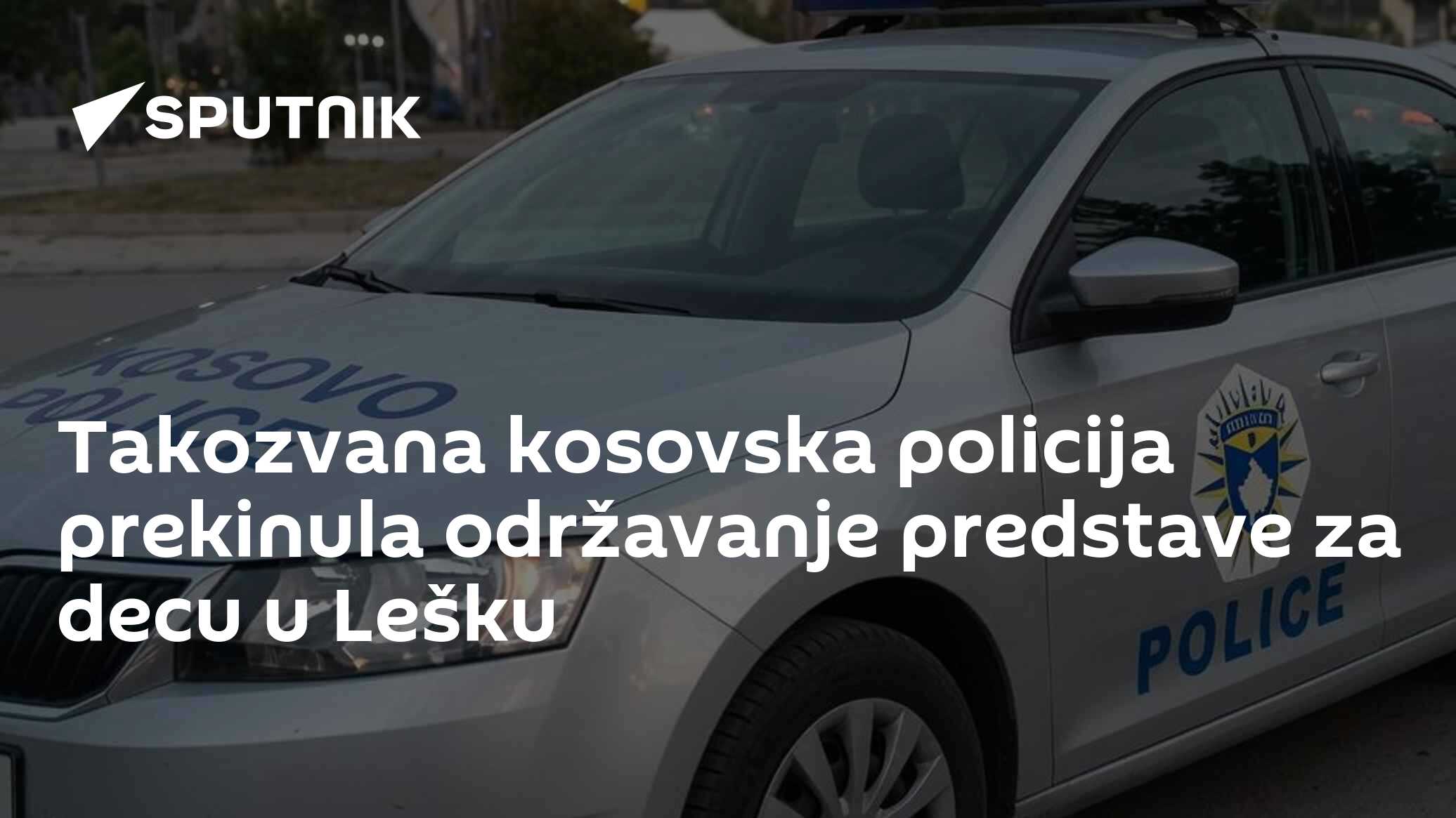 Takozvana kosovska policija prekinula održavanje predstave za decu u Lešku - Vijesti - BIG portal